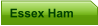 Essex Ham